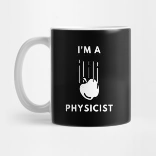 I am a Physicist - Newton's Apple Physics Mug